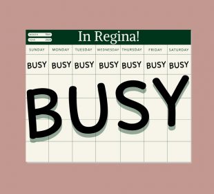 A graphic of a calendar with “Busy” written on every weekday and weekend. The month and year say November 2024, and the top of the calendar says “In Regina!”