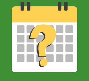 A graphic of a blank calendar on a green background with a large question mark over the month. The question mark and top header of the calendar is yellow, and the calendar is white and grey.