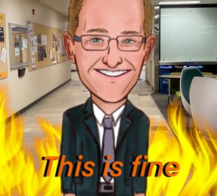 A caricature of Jeff Keshen, President of the University of Regina, who stands in the Classroom Building hallway on campus. The hallway behind him burns and the caption at the bottom reads ‘This is fine.’