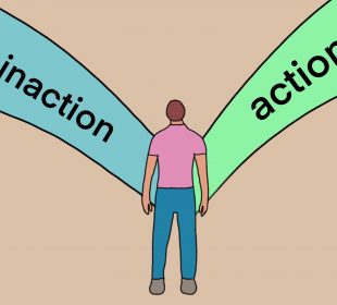 The graphic shows a figure looking forward at two paths, the path on their left is labeled with text that says “inaction” and the path on their right is labeled “action.”
